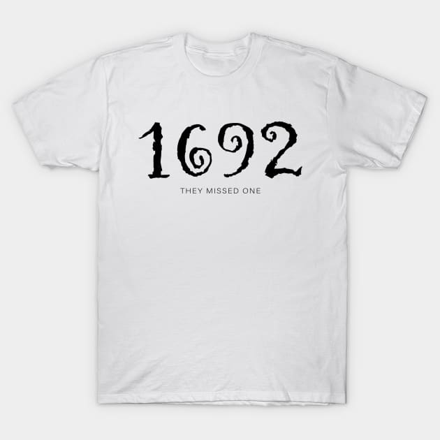 1692 They Missed One T-Shirt by Sunoria